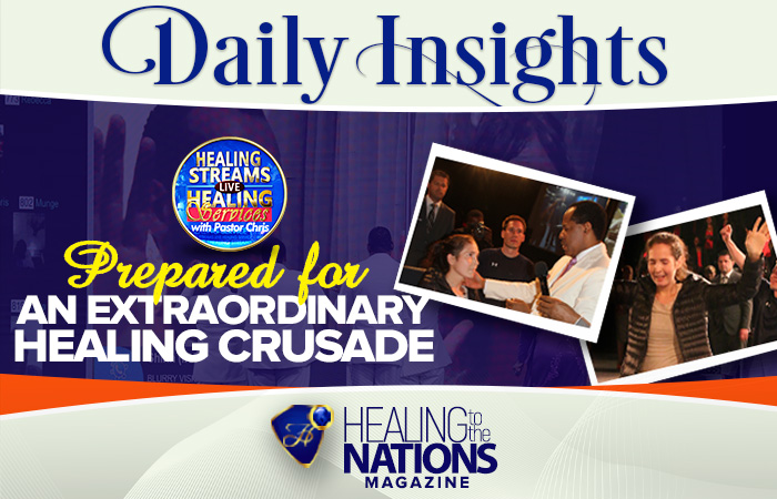 PREPARE FOR AN EXTRAORDINARY HEALING CRUSADE