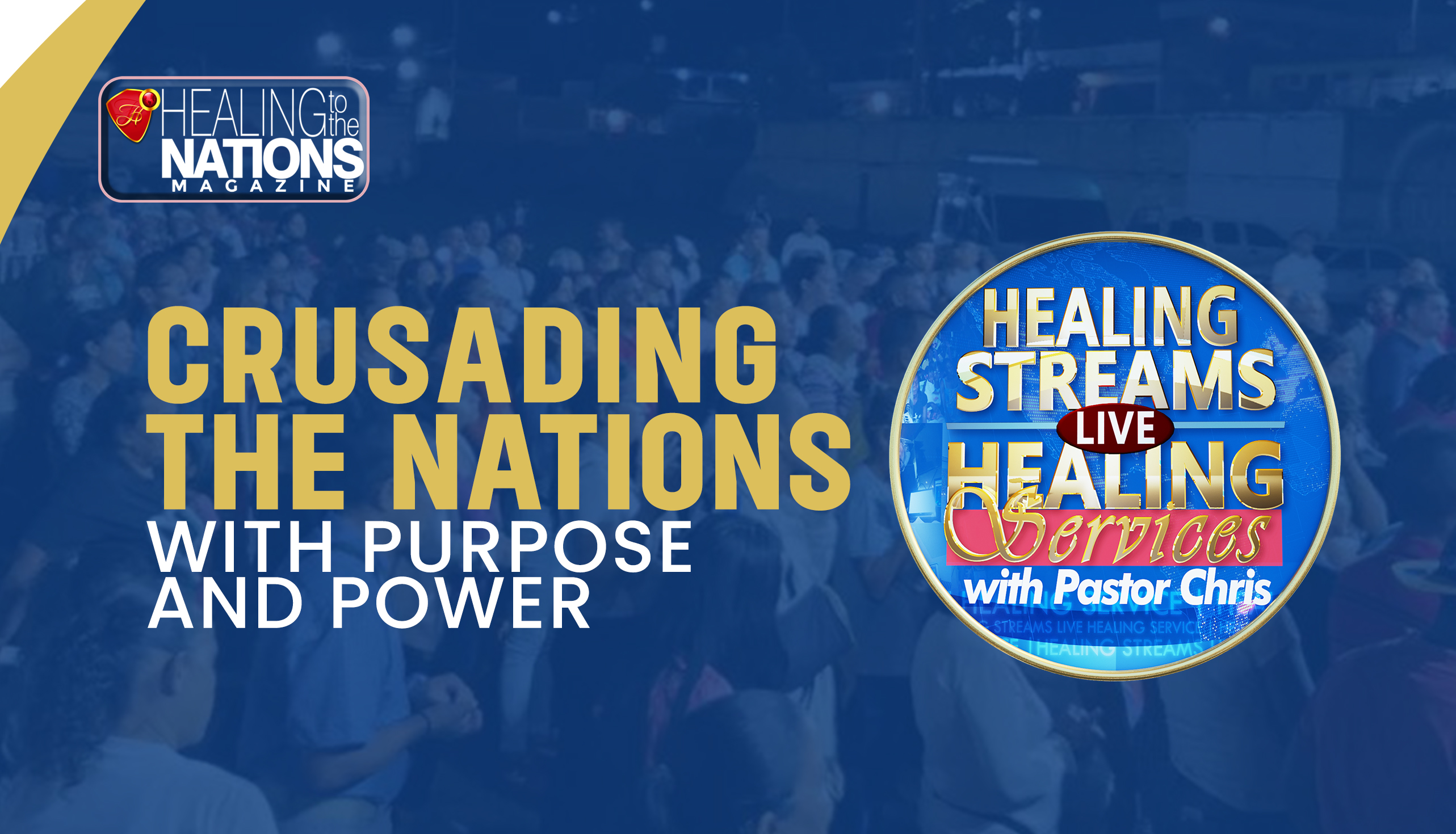 CRUSADING THE NATIONS WITH PURPOSE AND POWER