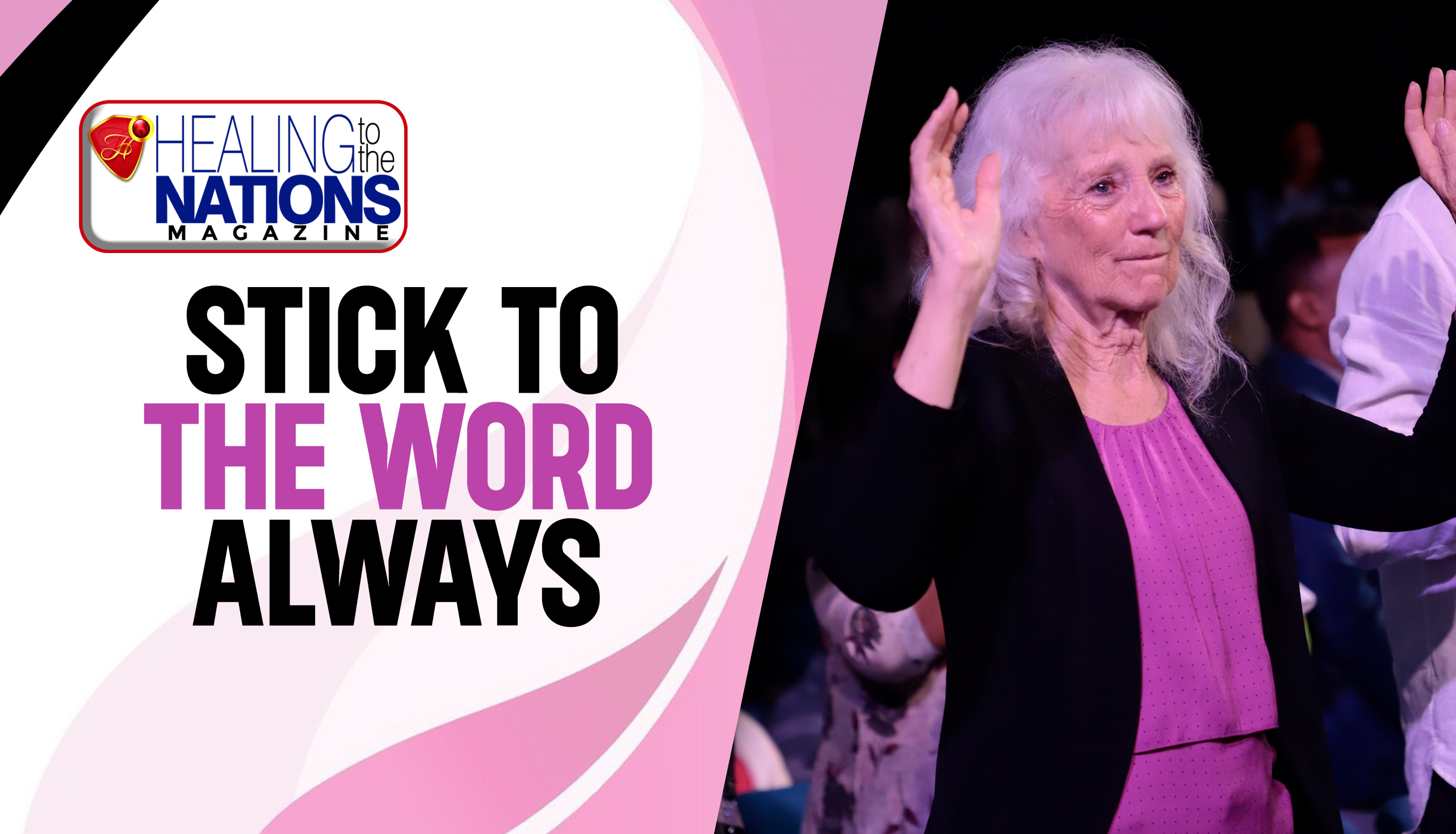 STICK TO THE WORD ALWAYS
